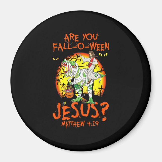 Är du Fall O Ween Jesus Matthew 4 19 Halloween D Magnet (Framsidan)
