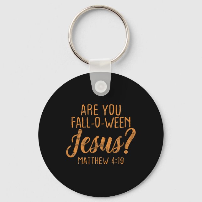Är du Fall-Oween Jesus Christian Faith Believer? Nyckelring (Framsida)