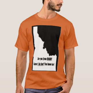 Är du från Idaho? T Shirt