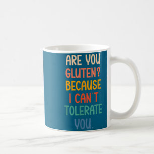 Är Du Gluten För Jag Kan Inte Tåla Dig Roligt Kaffemugg