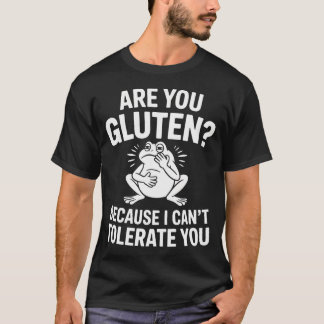 Är Du Gluten Kan Inte Tåla Du Gluten T Shirt