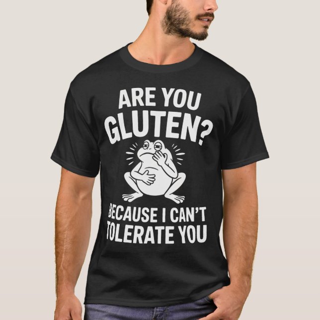 Är Du Gluten Kan Inte Tåla Du Gluten T Shirt (Framsida)
