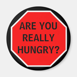 ÄR DU HUNGRIG VERKLIGEN? MAGNET