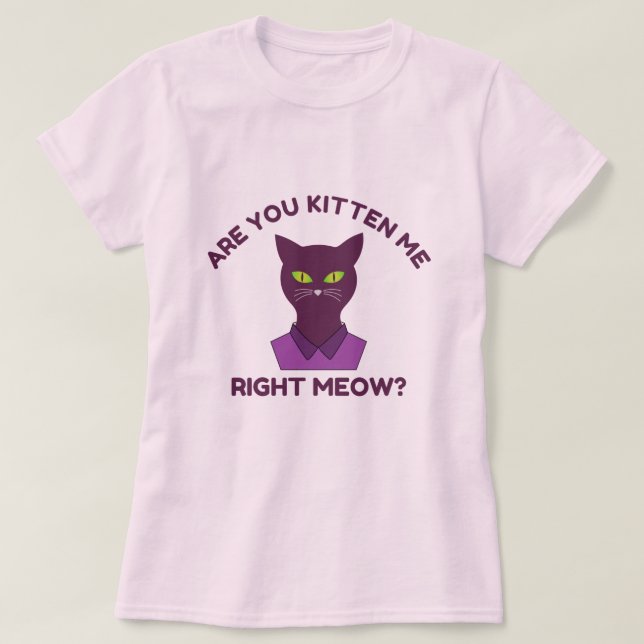 Är du kattunge mig? Funny Cat Pun Quote T Shirt (Design framsida)