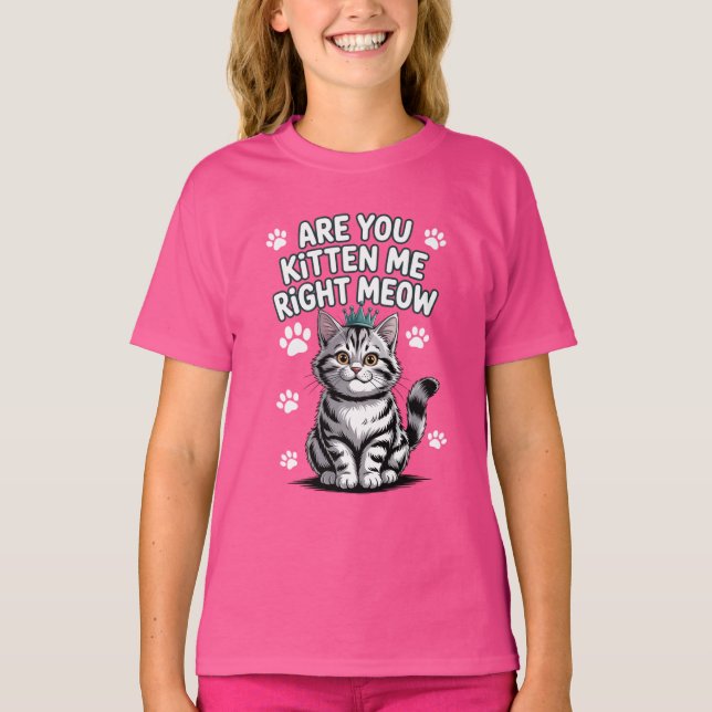 Är du kattunge mig höger mej? t shirt (Framsida)