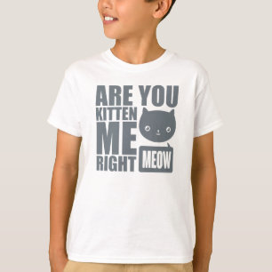 Är du kattungen som jag som är höger, jamar t shirt