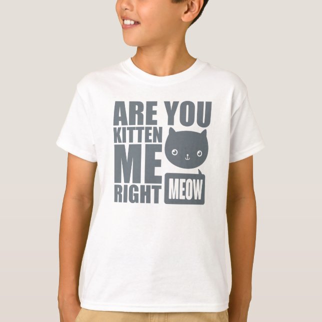 Är du kattungen som jag som är höger, jamar t shirt (Framsida)