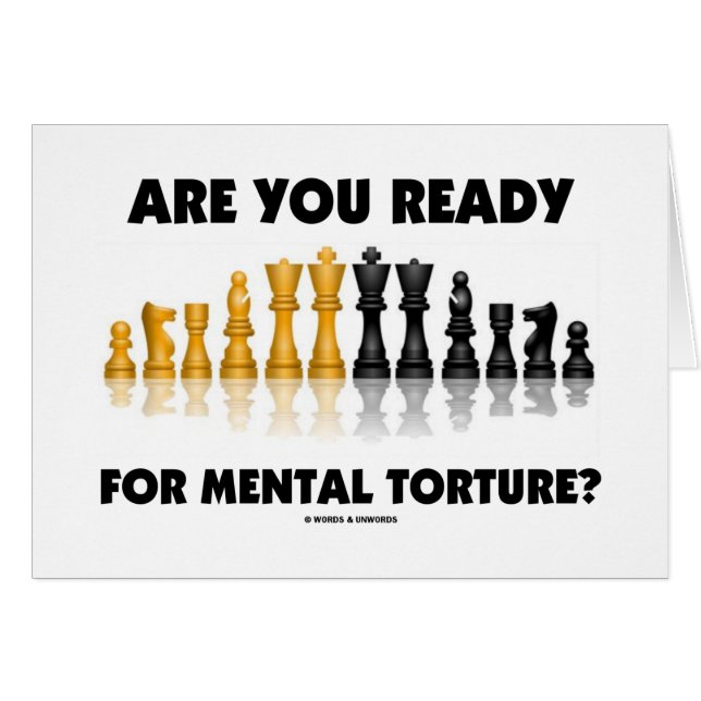 Är du klar för mental tortyr? (Schackuppsättning) Hälsningskort (Framsidan Horizontal)