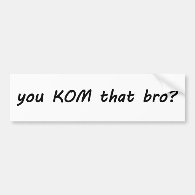 Är du KOM den där Bro? Cykling Bildekal (Framsidan)