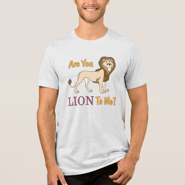 Är du LEJON för mig? Pun T Shirt (Framsida)