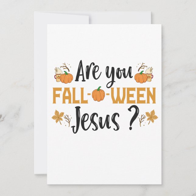 Är du mellan Jesus Funny Fall Halloween? Inbjudningar (Framsida)