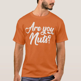Är du Nöt Sarkastic Quote? T Shirt