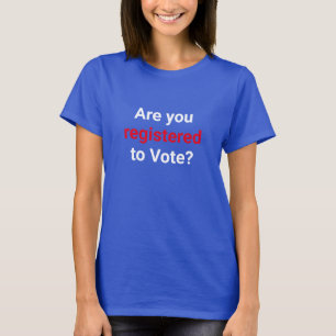 Är du registrerad för att rösta? rött vitt blått t shirt