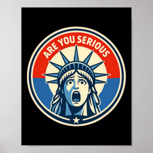 Är du seriös - Frihetsgudinnan - Donald Trump Poster
