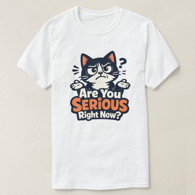 Är Du Seriös Nu? –Förvirrad Skeptisk Katt T Shirt (Design framsida)