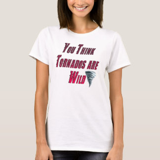 "Är du tänkatornadon vilden Tee Shirt