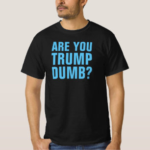ÄR DU TRUMP DUMB? - T-Shirt