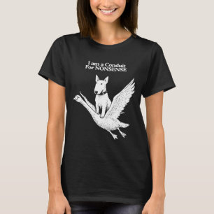 Är en ledning för nonsens bullterrier gås humor t shirt