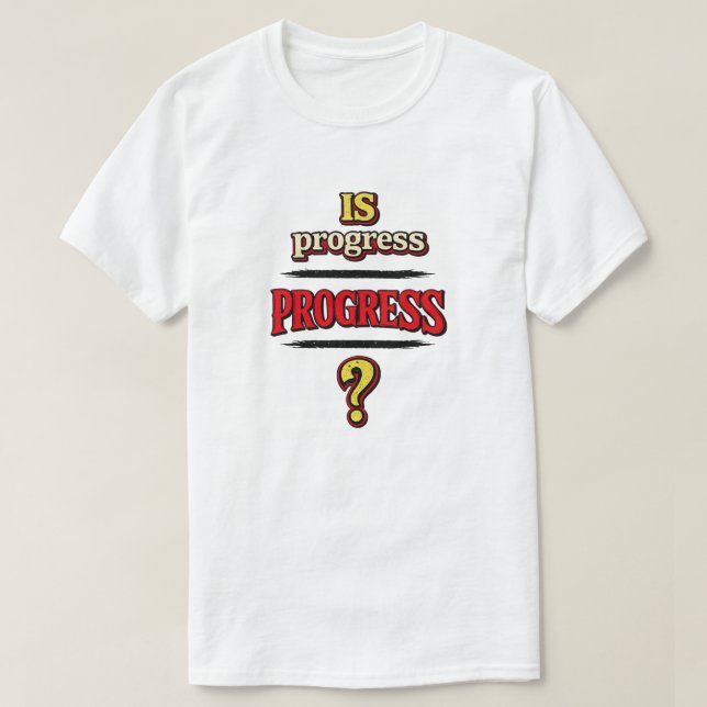 Är Framsteg FRAMSTEG? T Shirt (Design framsida)