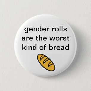 "Är gender Rolls den värst sorten av bröd" knä Knapp