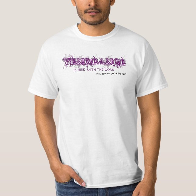 "Är hämnd min, "saith LordT-Skjortan Tee Shirt (Framsida)