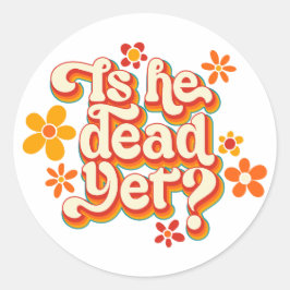 Är han död än? runt klistermärke