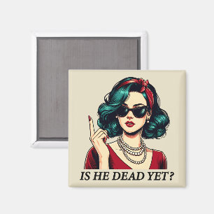 Är han död än så roligt och säger Mörk Humor Vinta Magnet