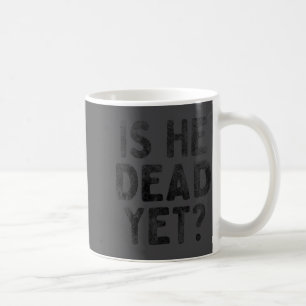Är han vintage död än rolig mening mörk humor kaffemugg