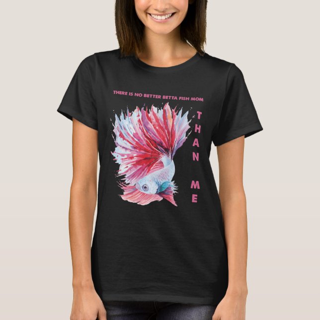 Är ingen bettafisk Mamma än Me 443? T Shirt (Framsida)