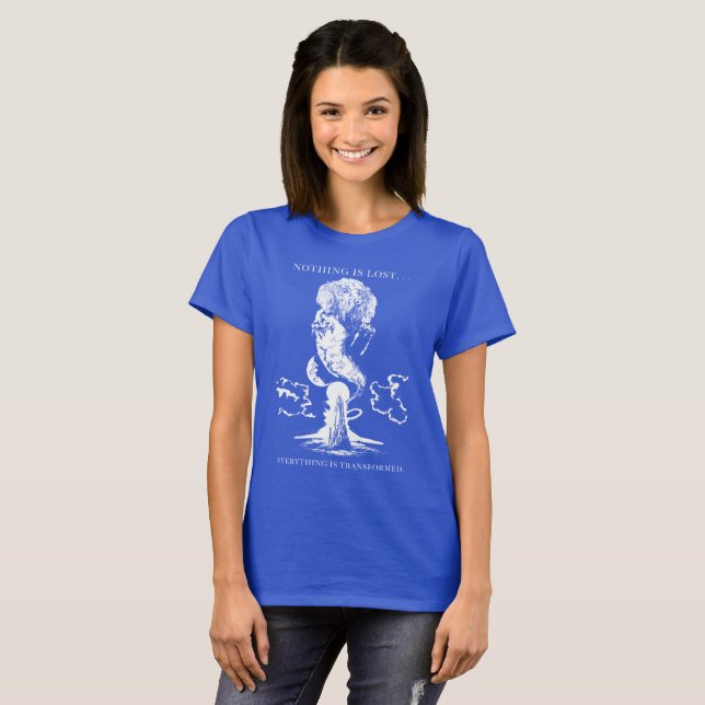 "Är ingenting borttappadt, allt är Transformered T-shirt (Hel framsida)