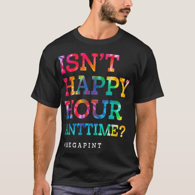 Är inte Happy Hour när som helst Mega Pint T Shirt (Framsida)