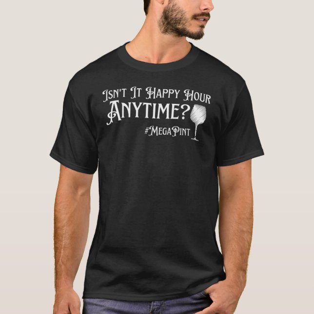 Är inte Lycklig-timmen Mega Pint 12 T Shirt (Framsida)