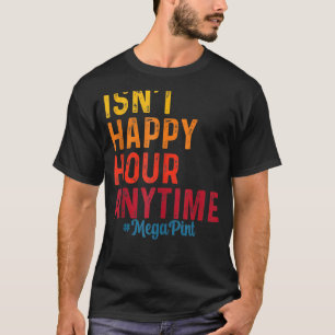 Är inte Lycklig-timmen Mega-punkt 8 T Shirt