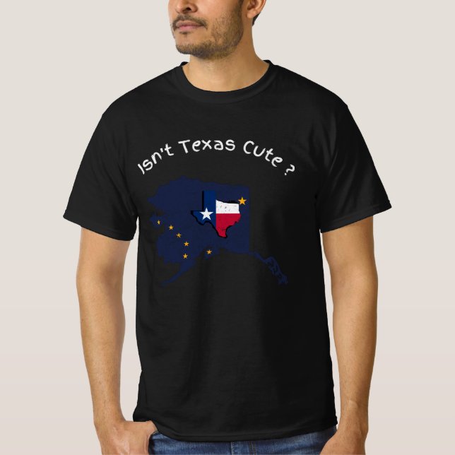 Är inte Texas Cute Alaska Home State roligt design T Shirt (Framsida)