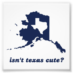 Är inte Texas Cute jämfört med Alaska? Fototryck