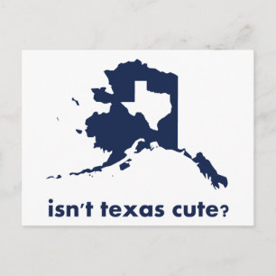 Är inte Texas Cute jämfört med Alaska? Vykort