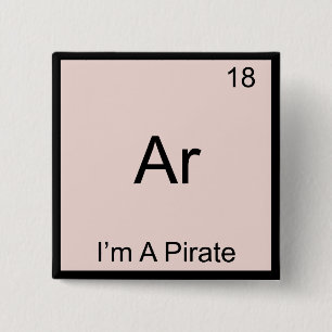 Ar - Jag är en Pirat Kemiskt Element Symbol Rolig Knapp