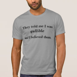 Är jag Gullible? Tee Shirt