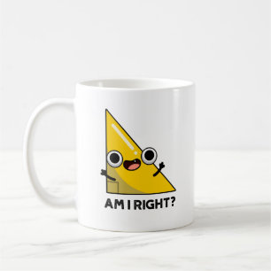Är jag Höger Funny Höger Vinkel Pun Kaffemugg
