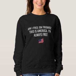 Är jag ledig på fredagar Amerikanska USA:s självst T Shirt
