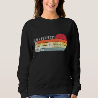 Är jag Perfekt nej att jag försöker vara en bättre T Shirt