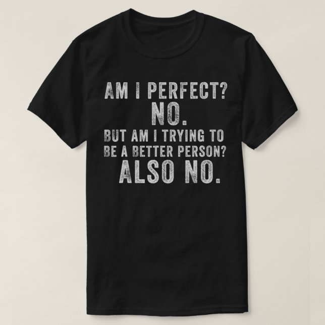 Är jag Perfekt nr T Shirt (Design framsida)