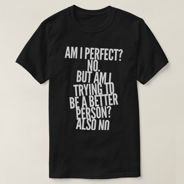 Är jag Perfekt nr T Shirt (Design framsida)