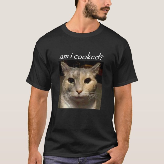 Är jag tillagad Rollig Katt Meme T Shirt (Framsida)