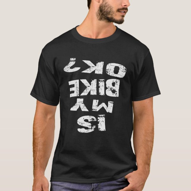 Är min Bike Ok, kul att cykla BMX Bike? T Shirt (Framsida)