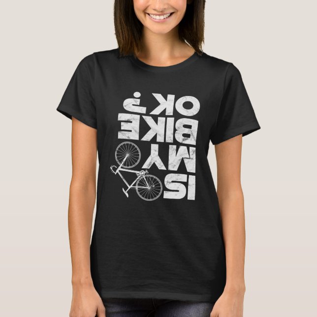 Är min bike Ok Mtb Mountain Bike Cycling Cyclist? T Shirt (Framsida)