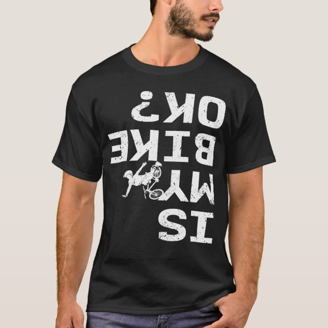 Är min bike Ok, ynklig cykellykel Halfpipe Freesty T Shirt (Framsida)