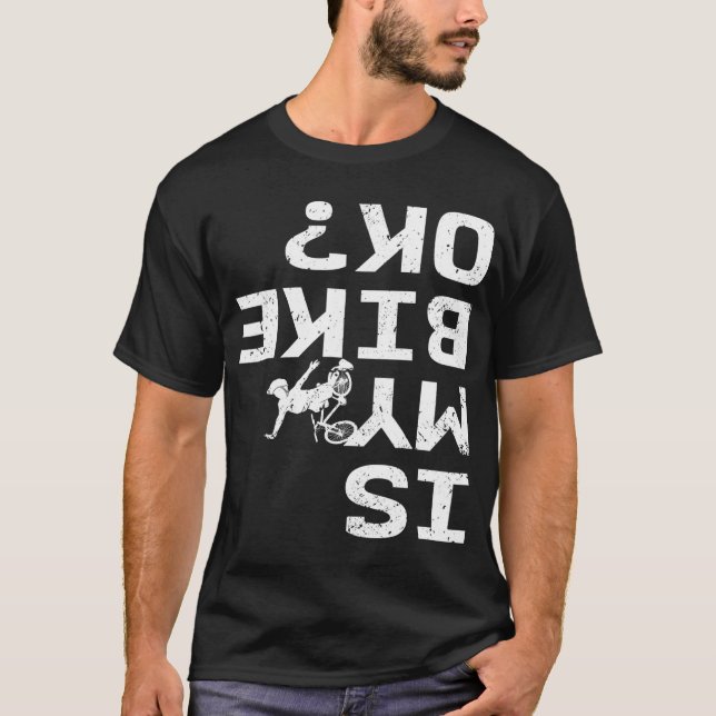 Är min bike Ok, ynklig Sarcastic BMX-Biker Cycling T Shirt (Framsida)