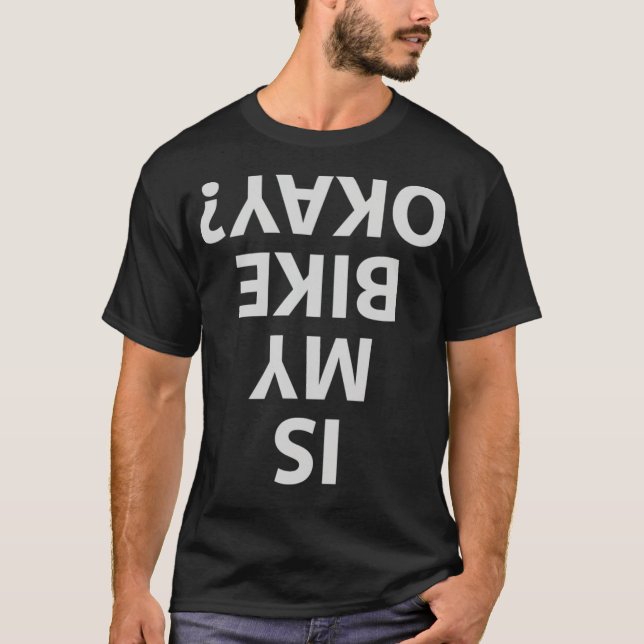 Är min bike okej (10) stor cykelcykel?  t shirt (Framsida)