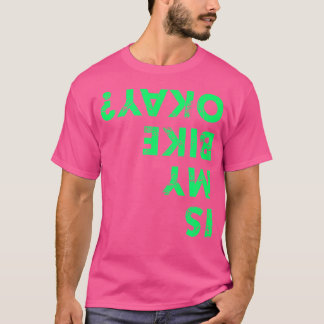 Är min bike okej att säga Bicycle Mtb Bmx? T Shirt
